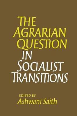 The Agrarian Question in Socialist Transitions(English, Paperback, Saith Ashwani)