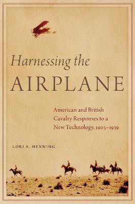 Harnessing the Airplane(English, Paperback, Henning Lori A.)