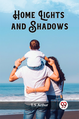 Home Lights and Shadows (Edition2023)(English, Paperback, Arthur T S)