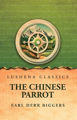 The Chinese Parrot(English, Paperback, Earl Derr Biggers)