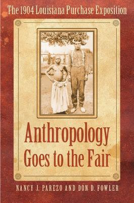 Anthropology Goes to the Fair(English, Paperback, Parezo Nancy J.)
