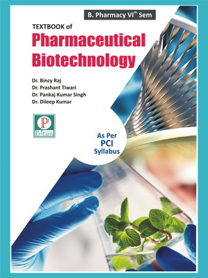 Textbook of Pharmaceutical biotechnology(Paperback, Prof. Prashant Tiwari, Dr. Bincy Raj, Dr. Pankaj Kumar Singh, Dr. Dileep Kumar)