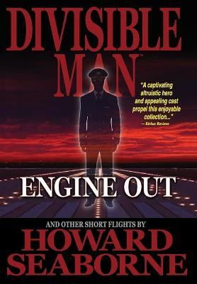 Divisible Man - Engine Out & Other Short Flights(English, Hardcover, Seaborne Howard)