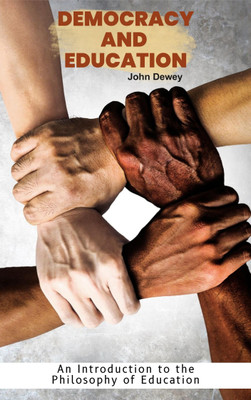 Democracy and Education: An Introduction to the Philosophy of Education(Paperback, John Dewey)
