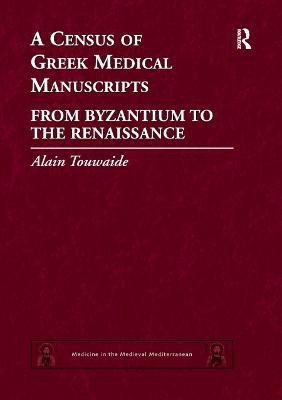 A Census of Greek Medical Manuscripts(English, Paperback, Touwaide Alain)