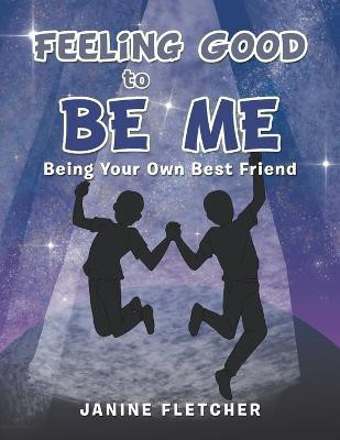 Feeling Good to Be Me(English, Paperback, Fletcher Janine)