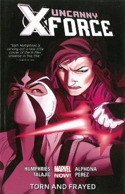 Uncanny X-force Volume 2: Torn And Frayed (marvel Now)(English, Paperback, Humphries Sam)