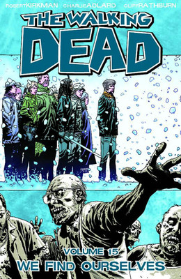 The Walking Dead Volume 15: We Find Ourselves(English, Paperback, Kirkman Robert)