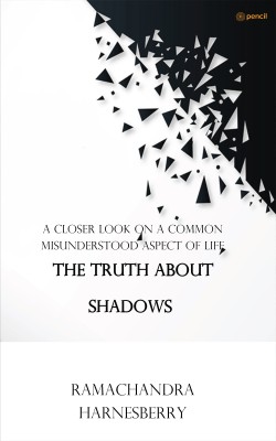 The Truth About Shadows(Paperback, Ramachandra Harnesberry)