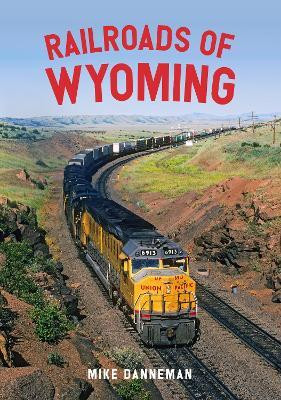 Railroads of Wyoming(English, Paperback, Danneman Mike)
