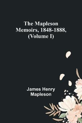 The Mapleson Memoirs, 1848-1888, (Volume I)(English, Paperback, Henry Mapleson James)