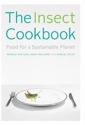 The Insect Cookbook(English, Hardcover, van Huis Arnold)