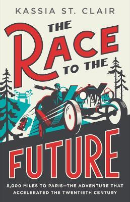 The Race to the Future(English, Hardcover, St. Clair Kassia)