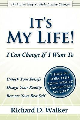 It's My Life! I Can Change If I Want To(English, Paperback, Walker Richard)