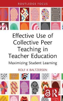 Effective Use of Collective Peer Teaching in Teacher Education(English, Hardcover, Baltzersen Rolf K)