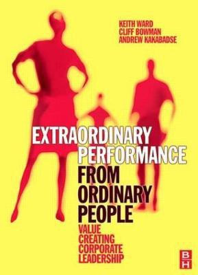 Extraordinary Performance from Ordinary People(English, Paperback, Ward Keith)