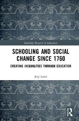 Schooling and Social Change Since 1760(English, Hardcover, Lowe Roy)