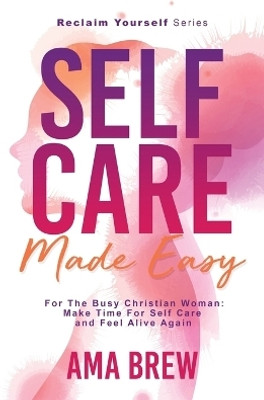 SELF CARE Made Easy(English, Paperback, Brew Ama)