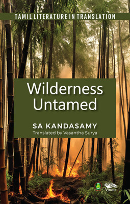 Wilderness Untamed(Hardcover, SA Kandasamy, Translator: Vasantha Surya)