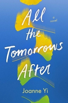 All the Tomorrows After(English, Hardcover, Yi Joanne)