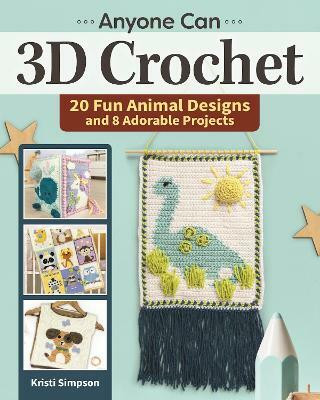Anyone Can 3D Crochet(English, Paperback, Simpson Kristi)