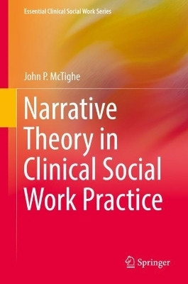 Narrative Theory in Clinical Social Work Practice(English, Hardcover, McTighe John P.)