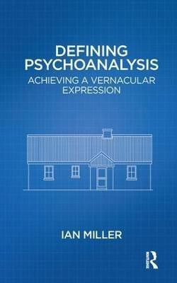 Defining Psychoanalysis(English, Paperback, Miller Ian)