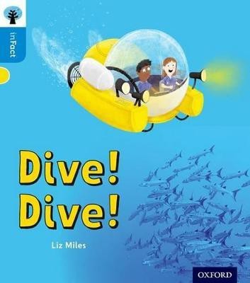 Oxford Reading Tree inFact: Oxford Level 3: Dive! Dive!(English, Paperback, Miles Liz)