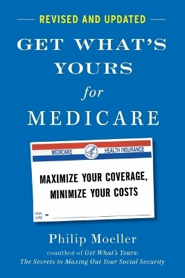 Get What's Yours for Medicare - Revised and Updated(English, Hardcover, Moeller Philip)