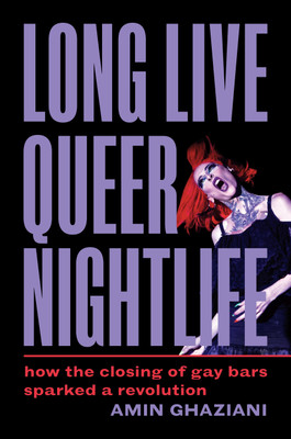Long Live Queer Nightlife(English, Hardcover, Ghaziani Amin)