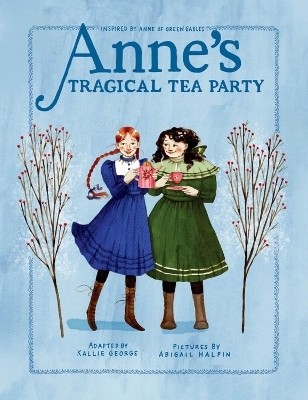 Anne's Tragical Tea Party(English, Paperback, George Kallie)