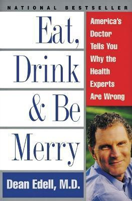 Eat, Drink and Be Merry(English, Paperback, Edell Dean MD.)