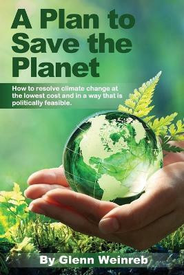 A Plan to Save the Planet(English, Paperback, Weinreb Glenn)