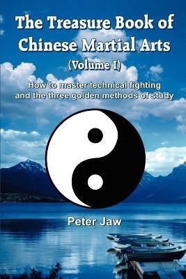 The Treasure Book of Chinese Martial Arts: v.1(English, Paperback, Jaw Peter)