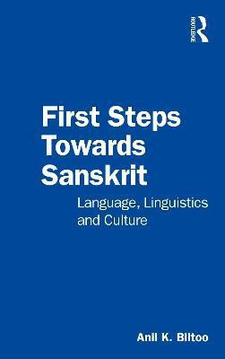 First Steps Towards Sanskrit(English, Electronic book text, Biltoo Anil K.)