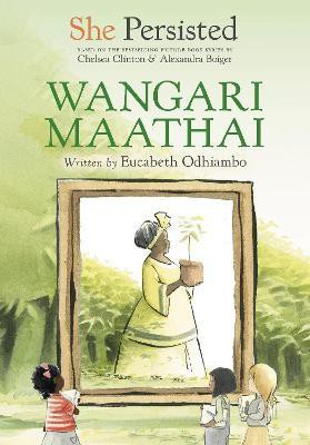 She Persisted: Wangari Maathai(English, Paperback, Odhiambo Eucabeth)