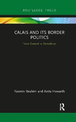 Calais and its Border Politics(English, Paperback, Ibrahim Yasmin)