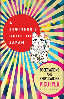 A Beginner's Guide to Japan(English, Paperback, Iyer Pico)