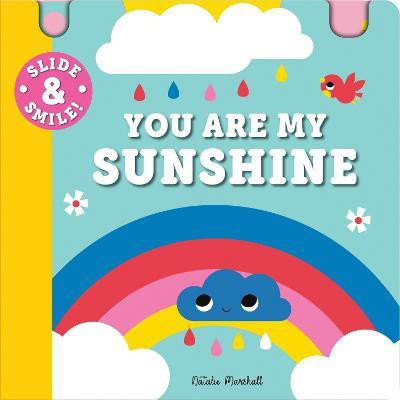 Slide and Smile: You Are My Sunshine(English, Board book, Marshall Natalie)