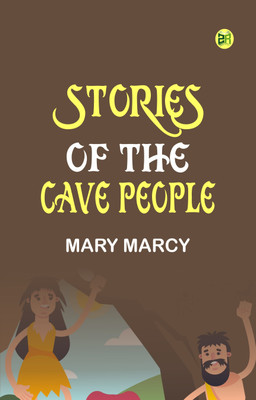 Stories of the Cave People(Paperback, Mary Marcy)
