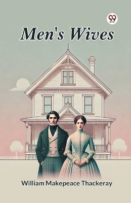 Men's Wives(English, Paperback, Thackeray William Makepeace)