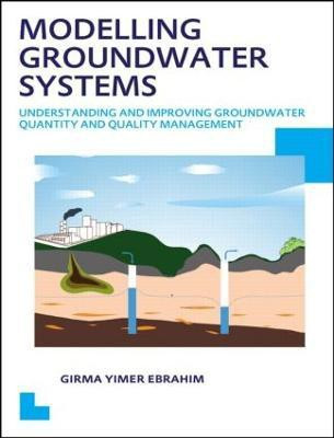Modelling Groundwater Systems: Understanding and Improving Groundwater Quantity and Quality Management(English, Paperback, Ebrahim Girma Yimer)