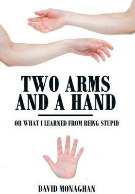 Two Arms and a Hand(English, Paperback, Monaghan David)