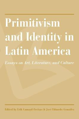 Primitivism and Identity in Latin America(English, Paperback, unknown)