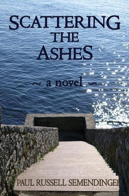 Scattering the Ashes(English, Paperback, Semendinger Paul)