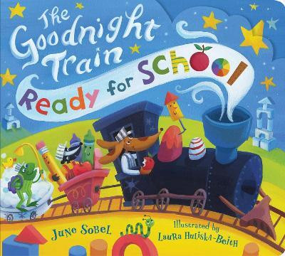The Goodnight Train Ready for School(English, Board book, Sobel June)