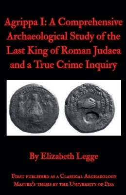 Agrippa I(English, Paperback, Legge Elizabeth)