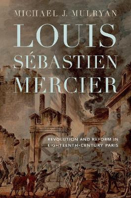 Louis Sebastien Mercier(English, Electronic book text, Mulryan Michael J.)