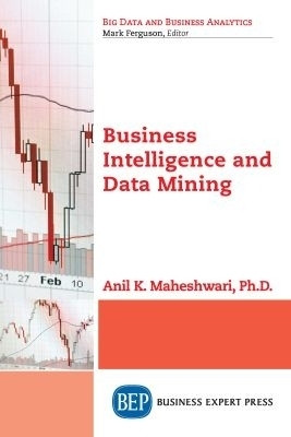 Business Intelligence and Data Mining(English, Paperback, Maheshwari Anil K.)