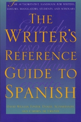 The Writer's Reference Guide to Spanish(English, Paperback, Foster David William)